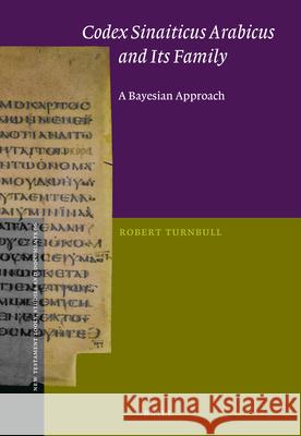 Codex Sinaiticus Arabicus and Its Family: A Bayesian Approach Robert Turnbull 9789004685802 Brill - książka
