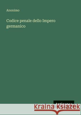 Codice penale dello Impero germanico Anonimo 9783563219805 Antigonos Verlag - książka