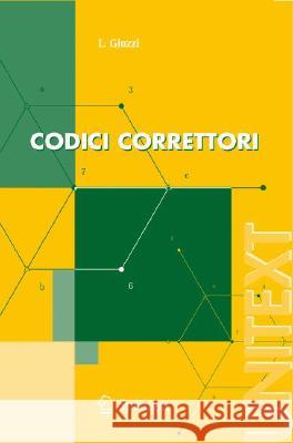 Codici Correttori: Un'introduzione Giuzzi, Luca 9788847005396 SPRINGER-VERLAG - książka