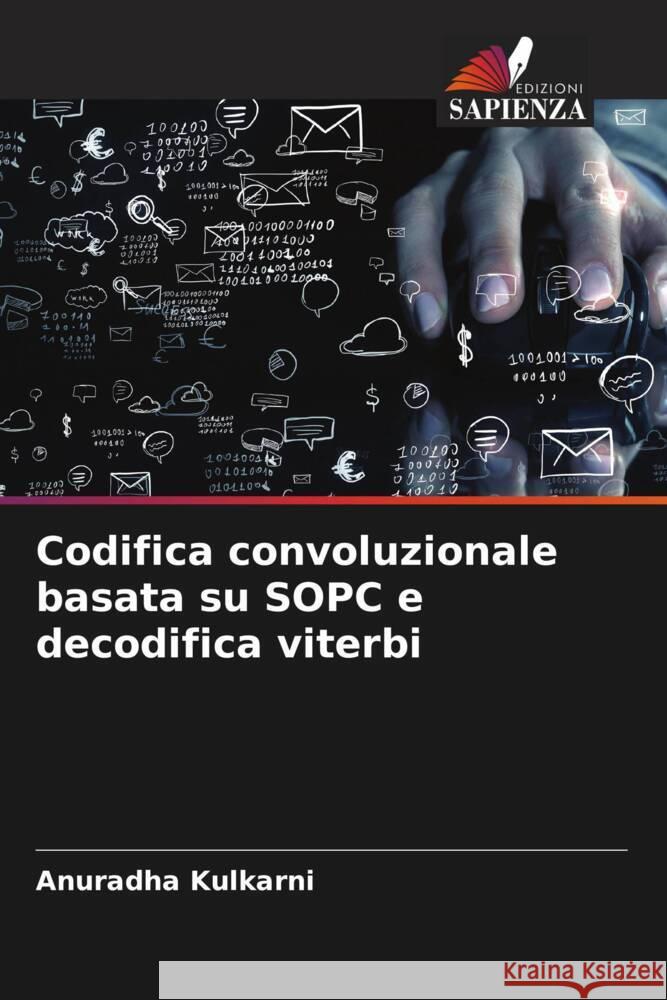 Codifica convoluzionale basata su SOPC e decodifica viterbi Anuradha Kulkarni 9786206639541 Edizioni Sapienza - książka