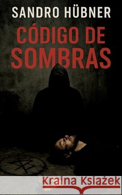 Código de Sombras Hübner, Sandro 9783384851406 tredition - książka