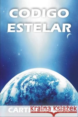 Código estelar Damon, Carter 9781540592088 Createspace Independent Publishing Platform - książka