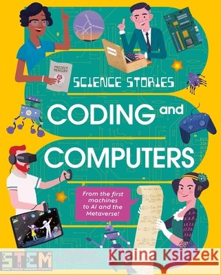 Coding and Computers: Discover the Amazing True Story of Computers! Lisa Regan Roy Hermelin 9781398845022 Arcturus Editions - książka