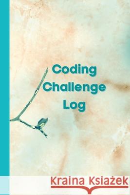 Coding Challenge Log: Record Your Coding Practice Accomplishments Tanya Purcell 9781678189594 Lulu.com - książka
