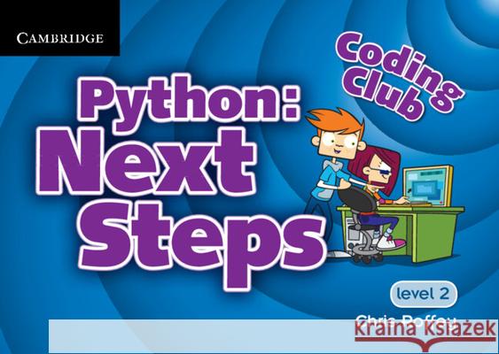 Coding Club Python: Next Steps  Level 2 Chris Roffey 9781107623255 Cambridge University Press - książka