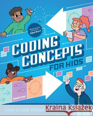 Coding Concepts for Kids: Learn to Code Without a Computer Randy Lynn 9781647392352 Rockridge Press - książka