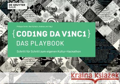 Coding Da Vinci - Das Playbook: Schritt F?r Schritt Zum Eigenen Kultur-Hackathon Philippe Gen?t Ilias Kyriazis Andrea Lehr 9783111083179 K.G. Saur Verlag - książka