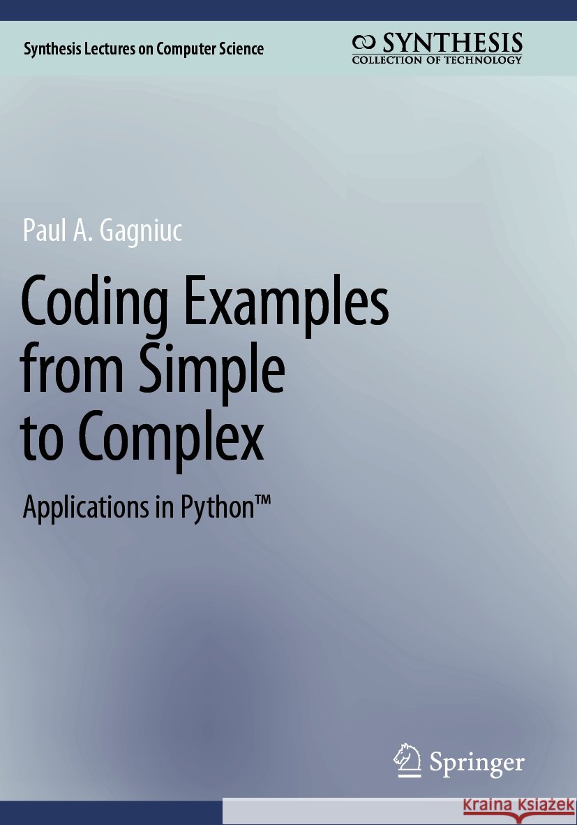 Coding Examples from Simple to Complex   Paul A. Gagniuc 9783031538148 Springer Nature Switzerland - książka