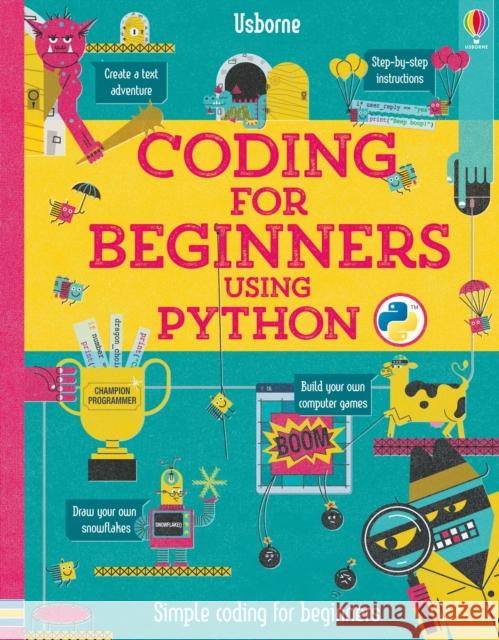 Coding for Beginners: Using Python Stowell, Louie 9781409599340 Usborne Publishing Ltd - książka