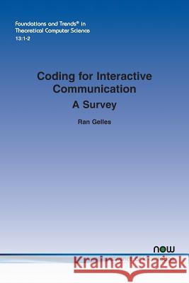 Coding for Interactive Communication: A Survey Ran Gelles 9781680833461 Now Publishers - książka