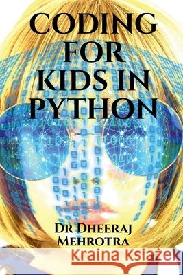 Coding For Kids in Python Dheeraj Mehrotra 9781636697734 Notion Press - książka