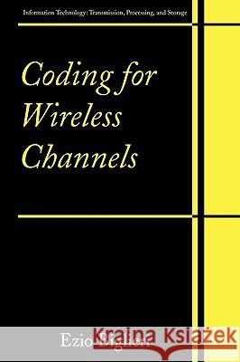 Coding for Wireless Channels Ezio Biglieri 9781402080838 Springer - książka