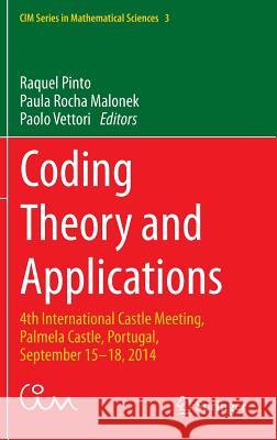 Coding Theory and Applications: 4th International Castle Meeting, Palmela Castle, Portugal, September 15-18, 2014 Pinto, Raquel 9783319172958 Springer - książka