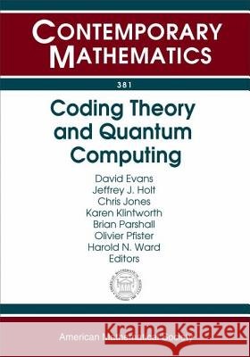 Coding Theory and Quantum Computing : An International Conference on Coding Theory and Qauntum Computing, May 20-24, 2003, University of Virginia  9780821836002 AMERICAN MATHEMATICAL SOCIETY - książka