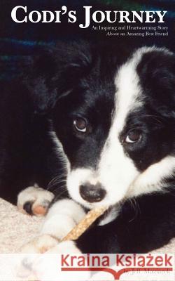 Codi's Journey: An Inspiring and Heartwarming Story About an Amazing Best Friend Maziarek, Jeff 9780974484136 Spiritsimple Enterprises L.L.C. - książka