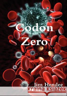 Codon Zero Jim Hendee 9781257898206 Lulu.com - książka