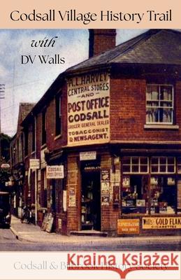 Codsall Village History Trail DV Walls 9780995499645 Bramblewood Publishing - książka