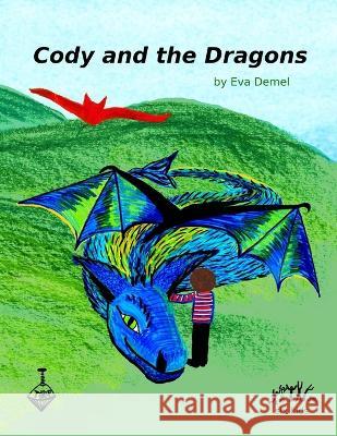 Cody and the Dragons Eva Demel   9781958195048 Think Positive Publishing - książka