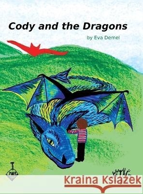 Cody and the Dragons Eva Demel   9781958195062 Think Positive Publishing - książka