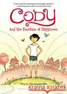 Cody and the Fountain of Happiness Tricia Springstubb Eliza Wheeler 9780763687533 Candlewick Press (MA) - książka