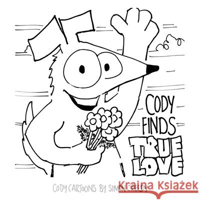 Cody Finds True Love: Cody falls in love with his childhood sweet heart Nissa Simon Creedy 9781922562333 Simon Creedy - książka