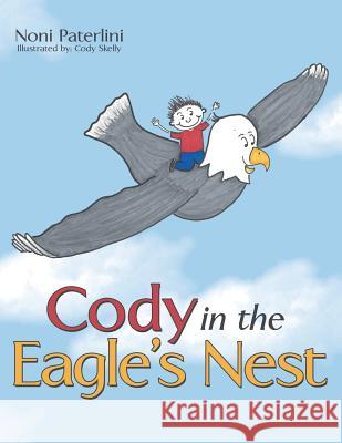 Cody in the Eagle's Nest Noni Paterlini 9781512722444 WestBow Press - książka