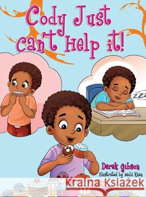 Cody Just Can't Help It! Derek Gibson, Aadil Khan 9798869298577 Derek Gibson - książka