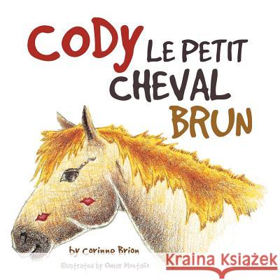 Cody Le Petit Cheval Brun Corinne Brion 9781483695556 Xlibris Corporation - książka