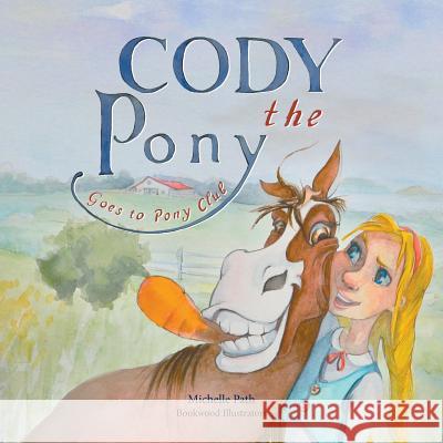 Cody the Pony Goes to Pony Club Michelle Path Naya Ivashchuk Pickawoowoo 9780995416406 Purple Pony Publishing - książka