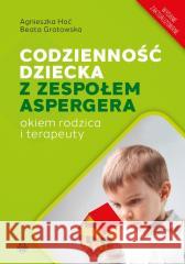 Codzienność dziecka z zespołem Aspergera Agnieszka Hać, Beata Grotowska 9788383096704 Harmonia - książka