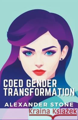 Coed Gender Transformation Alexander Stone   9798215775059 Cdh Publishing House - książka