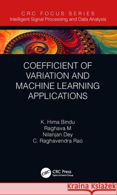 Coefficient of Variation and Machine Learning Applications K. Himabindu Raghava Morusupalli Nilanjan Dey 9780367273286 CRC Press - książka