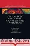 Coefficient of Variation and Machine Learning Applications Raghava Morusupalli Nilanjan Dey C. Raghavendra Rao 9781032084190 CRC Press