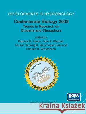 Coelenterate Biology 2003: Trends in Research on Cnidaria and Ctenophora Fautin, Daphne G. 9789401751360 Springer - książka
