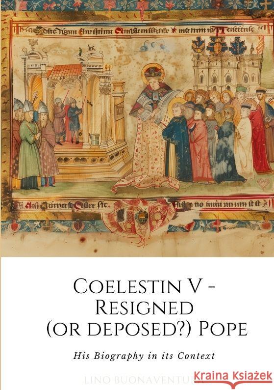 Coelestin V - Resigned (or deposed?) Pope: His Biography in its Context Lino Buonaventura 9783384206978 Tredition Gmbh - książka