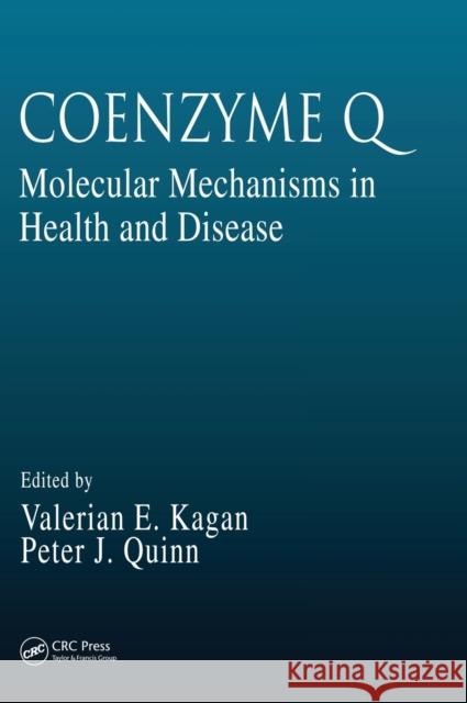 Coenzyme Q: Molecular Mechanisms in Health and Disease Kagan, Valerian E. 9780849387326 CRC Press - książka