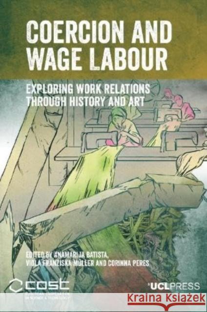 Coercion and Wage Labour: Exploring Work Relations Through History and Art  9781800085398 UCL Press - książka