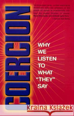 Coercion: Why We Listen to What They Say Rushkoff, Douglas 9781573228299 Riverhead Books - książka