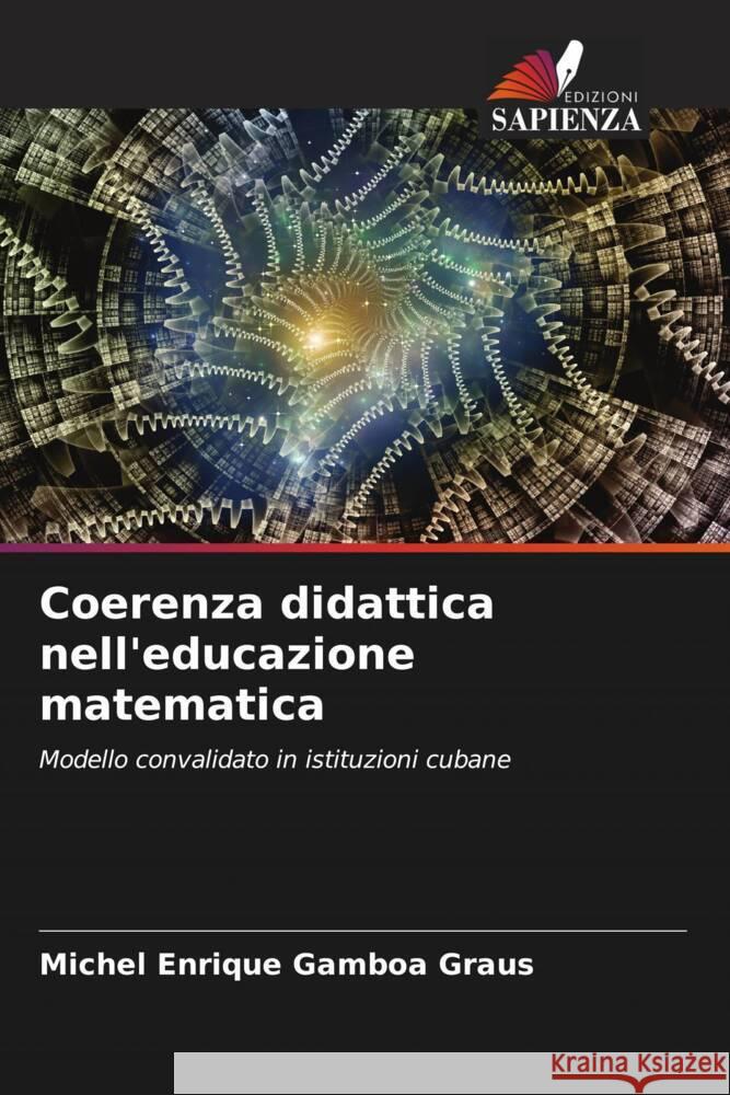 Coerenza didattica nell'educazione matematica Gamboa Graus, Michel Enrique 9786205045268 Edizioni Sapienza - książka