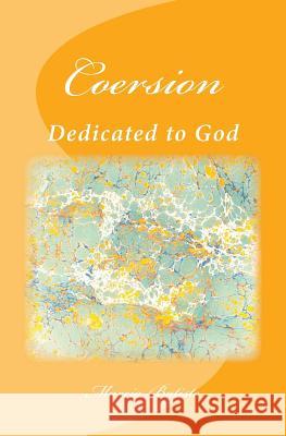 Coersion: Dedicated to God Marcia Batiste 9781495324765 Createspace - książka