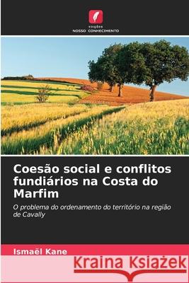 Coes?o social e conflitos fundi?rios na Costa do Marfim Ismael Kane 9786207771059 Edicoes Nosso Conhecimento - książka