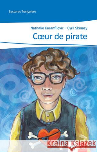 Coeur de pirate : Text in Französisch. Ende 3. Lernjahr Karanfilovic, Nathalie Skinazy, Cyril  9783125918412 Klett - książka