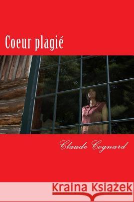 Coeur plagié Cognard, Claude 9781495409776 Createspace - książka