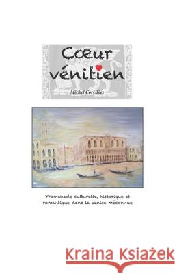 Coeur v?nitien Michel Corcilius 9782955057803 Michel Corcilius - książka