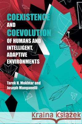 Coexistence and Coevolution of Humans and Intelligent, Adaptive Environments Joseph Manganelli 9781032579900 CRC Press - książka