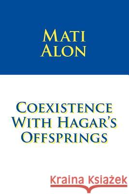 Coexistence with Hagar's Offsprings Mati Alon 9781425112448 Trafford Publishing - książka