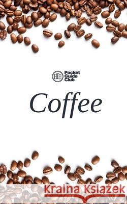 Coffee Pocket Guide Club 9781732013735 Pgc Group LLC - książka