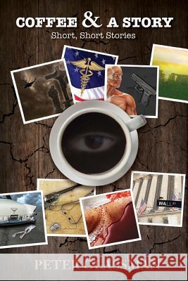 Coffee & A Story: Short, Short Story Glassman, Peter 9781542656344 Createspace Independent Publishing Platform - książka