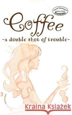 Coffee: a double shot of trouble Scheirer, J. M. 9781984194398 Createspace Independent Publishing Platform - książka
