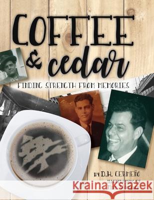 Coffee and Cedar: Finding Strength From Memories Cerme Mike Woodcock 9781952233043 Indie Books International - książka